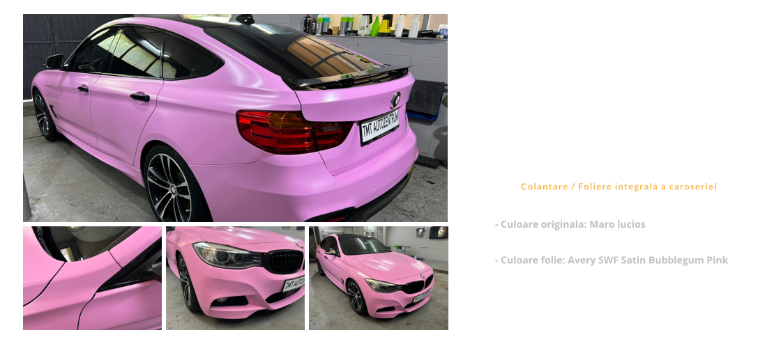 BMW Seria 3 GT  Colantare / Foliere integrala a caroseriei - Culoare originala: Maro lucios  - Culoare folie: Avery SWF Satin Bubblegum Pink